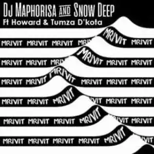 DJ Maphorisa X Snow Deep - Mrivi T ft. Howard & Tumza D’kota